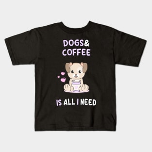 Dogs and coffee is all I need Kids T-Shirt